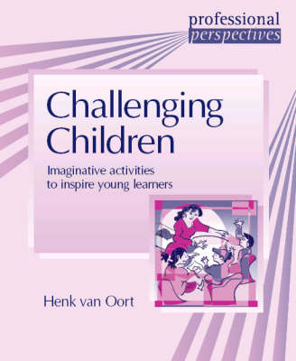 Professional Perspectives:Challenging Children: Imaginative Activities to Inspire Young Learners