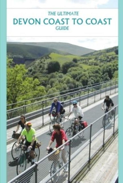 Ultimate Devon Coast to Coast Guide