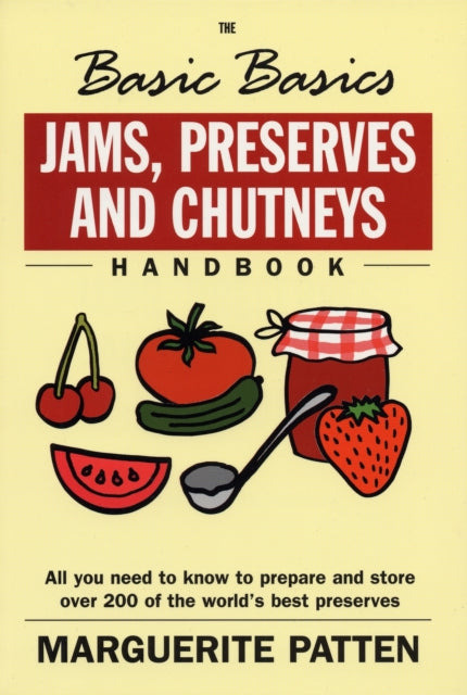 Basic Basics Jams, Preserves and Chutneys Handbook