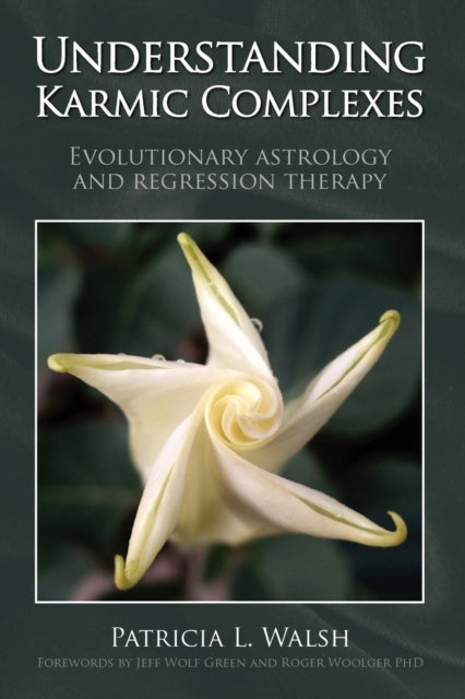 Understanding Karmic Complexes: Evolutionary Astrology and Regression Therapy