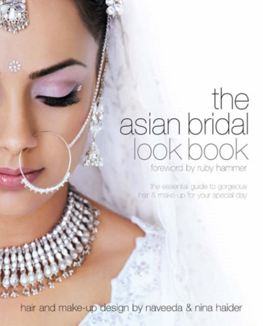 Asian Bridal Look Book: The Essential Guide to Gorgeous Hair and Make-up for Your Special Day