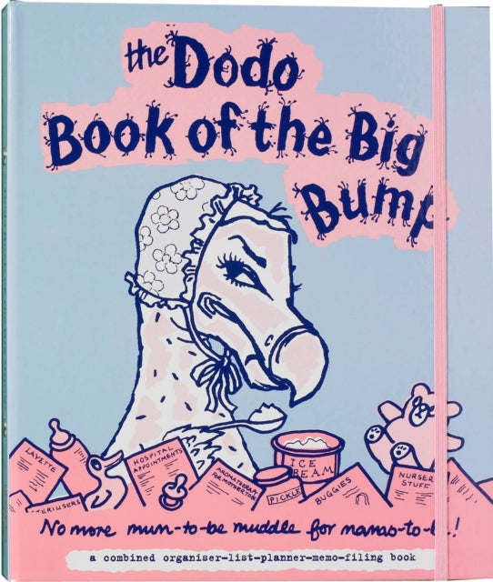 Dodo Book of the Big Bump: No More Mums-to-be Muddle for Mamas-to-be!