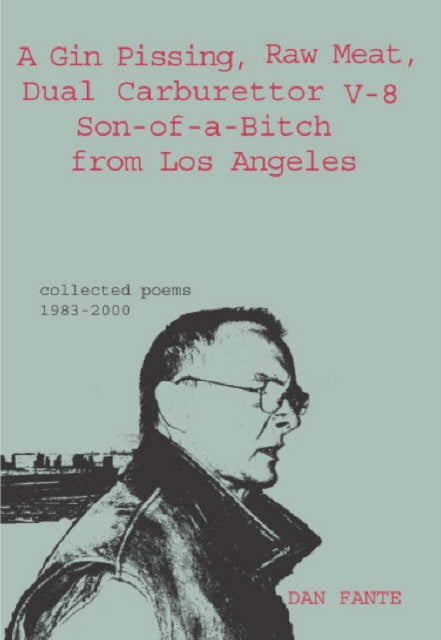 Gin Pissing, Raw Meat, Dual Carburettor V-8 Son-of-a-Bitch from Los Angeles