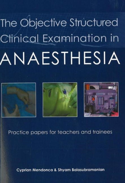 Objective Structured Clinical Examination in Anaesthesia