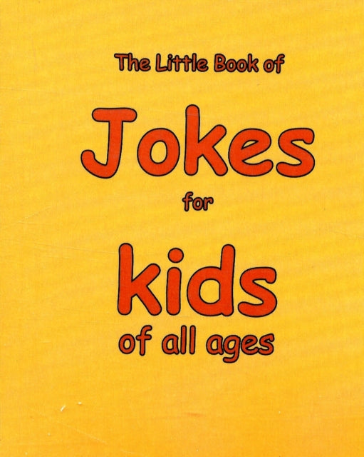 The Little Book of Jokes for Kids of All Ages