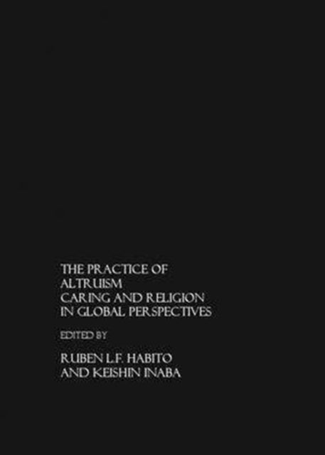 Practice of Altruism: Caring and Religion in Global Perspective