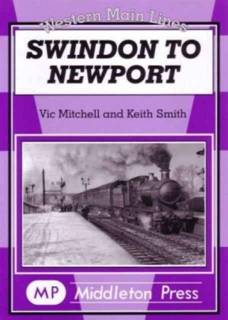 Swindon to Newport: Featuring the Severn Tunnel