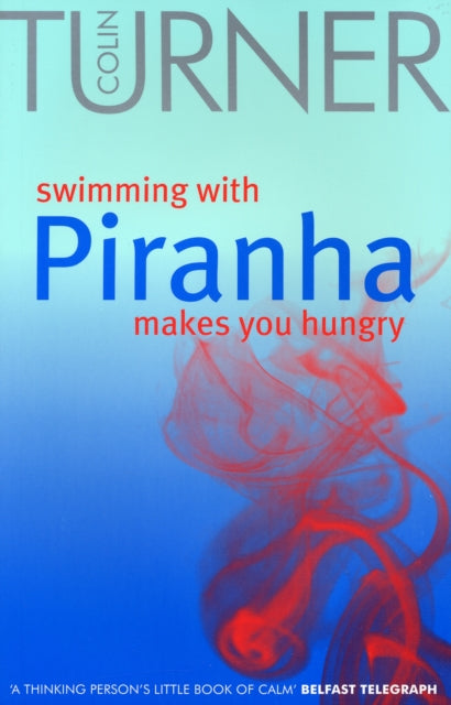 Swimming with Piranha Makes You Hungry