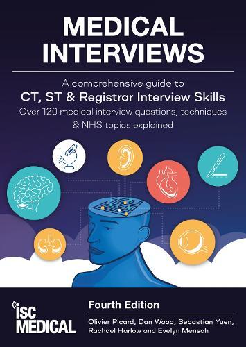 Medical Interviews - A Comprehensive Guide to CT, ST and Registrar Interview Skills (Fourth Edition)