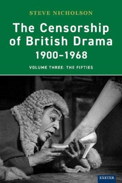 The Censorship of British Drama 1900-1968 Volume 3 - The Fifties