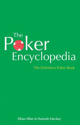 The Poker Encyclopedia: The Definitive Poker Book