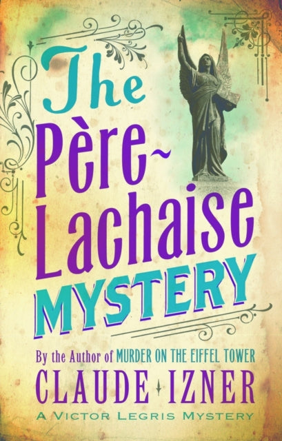 The Pere-Lachaise Mystery: The Second Victor Legris Mystery