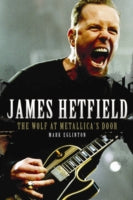 James Hetfield: The Wolf at Metallica's Door