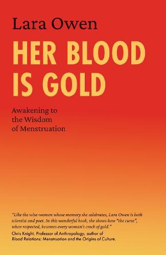 Her Blood Is Gold - Awakening to the Wisdom of Menstruation