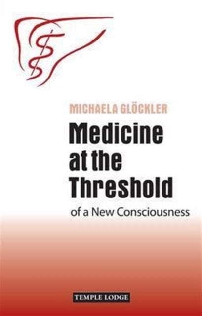 Medicine at the Threshold: of a New Consciousness