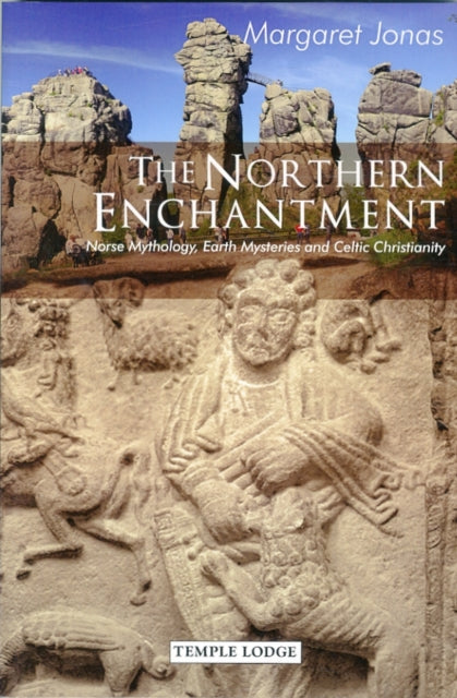 The Northern Enchantment: Norse Mythology, Earth Mysteries and Celtic Christianity
