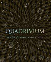 Quadrivium: Number Geometry Music Heaven