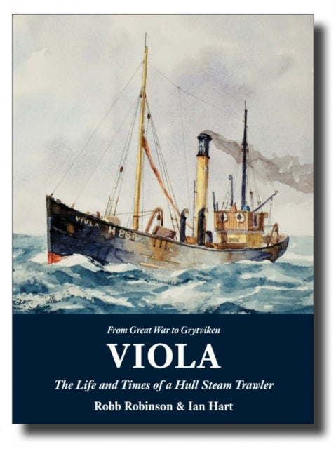 Viola: The Life and Times of a Hull Steam Trawler