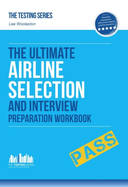 Airline Pilot Selection and Interview Workbook: The Ultimate Insiders Guide