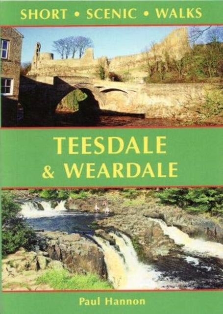 Teesdale & Weardale - Short Scenic Walks