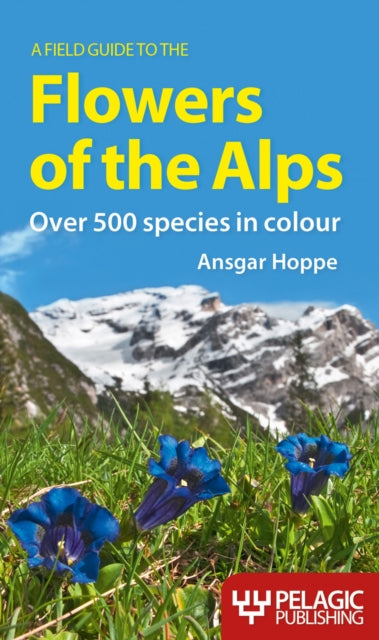 Field Guide to the Flowers of the Alps