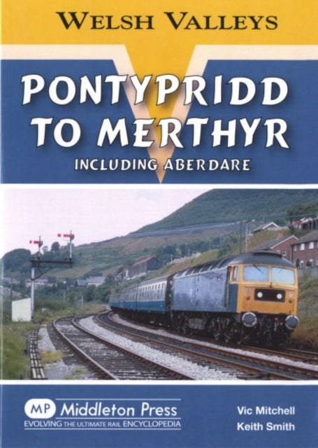 Pontypridd to Merthyr: Including Aberdare