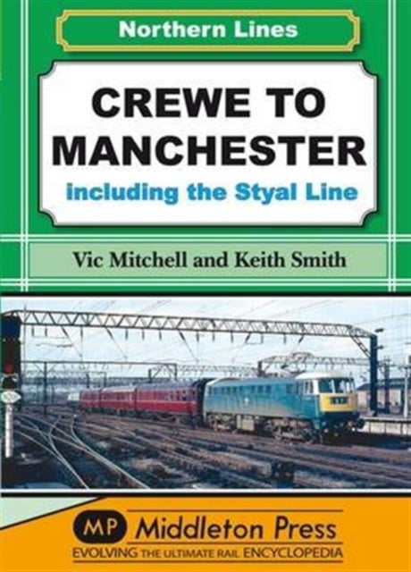 Crewe to Manchester: Including the Styal Line