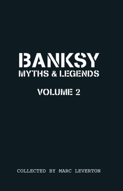 Banksy Myths and Legends Volume II