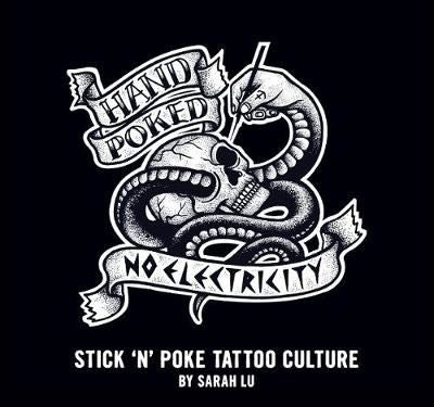 Hand Poked / No Electricity - Stick and Poke Tattoo Culture