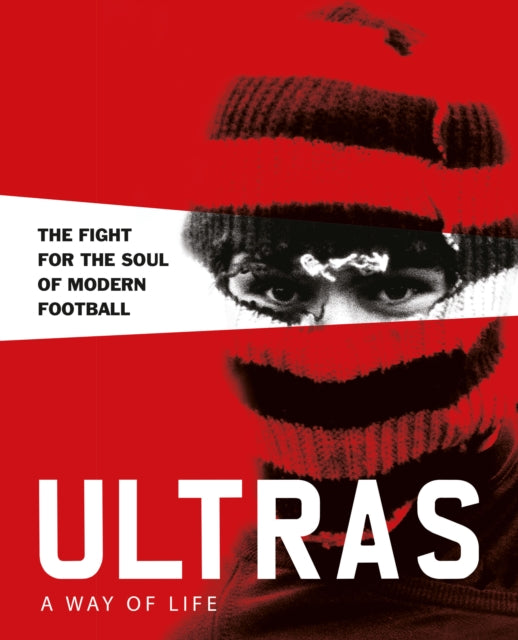 Ultras. A Way of Life