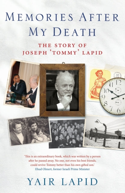 Memories After My Death: The Story of Joseph "Tommy" Lapid