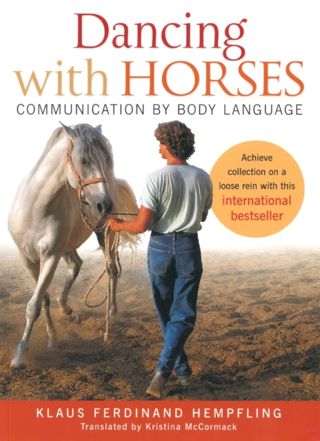 Dancing with Horses: Collected Riding on a Loose Rein, Trusting Harmony from the Very Beginning