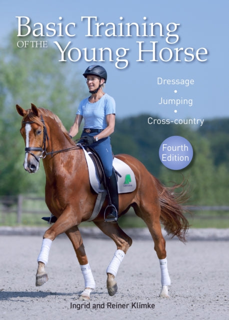 Basic Training of the Young Horse - Dressage, Jumping, Cross-country