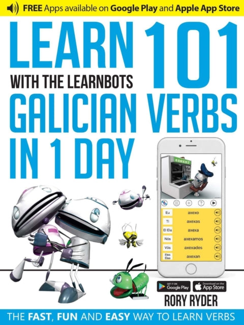 Learn 101 Galician Verbs in 1 Day with the Learnbots: The Fast, Fun and Easy Way to Learn Verbs
