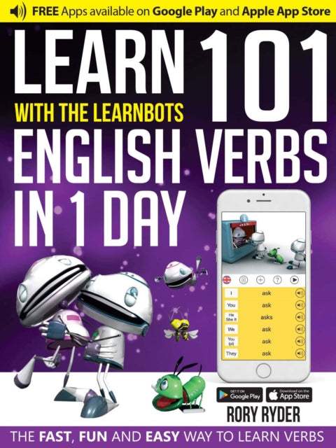 Learn 101 English Verbs in 1 Day with the Learnbots: The Fast, Fun and Easy Way to Learn Verbs