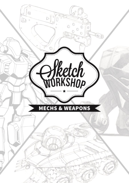 Sketch Workshop: Mech & Weapon Design