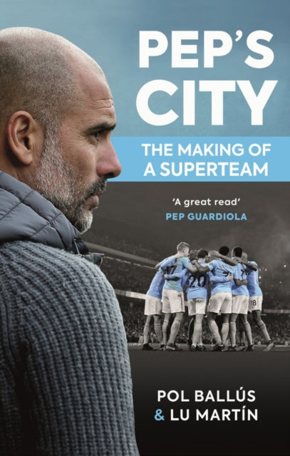 Pep's City - The Making of a Superteam