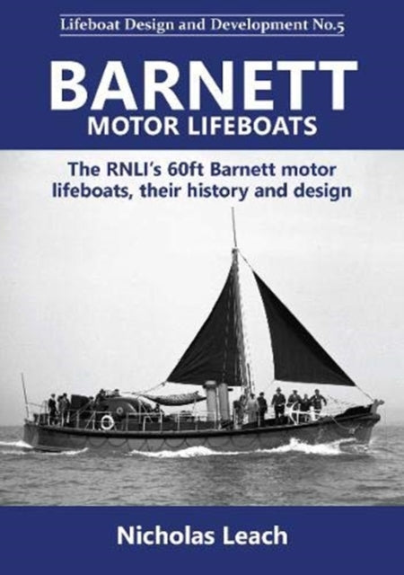Barnett motor lifeboats - The RNLI's 60ft Barnett motor  lifeboats, their history and design