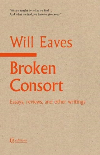 Broken Consort - Essays, reviews and other writings