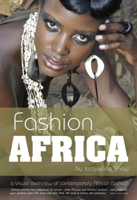 Fashion Africa: A Visual Overview of Contemporary African Fashion