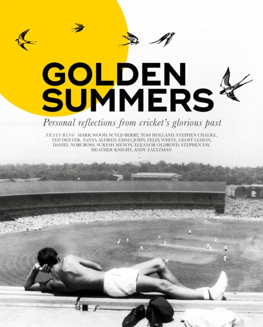 Golden Summers - Personal reflections from cricket's glorious past