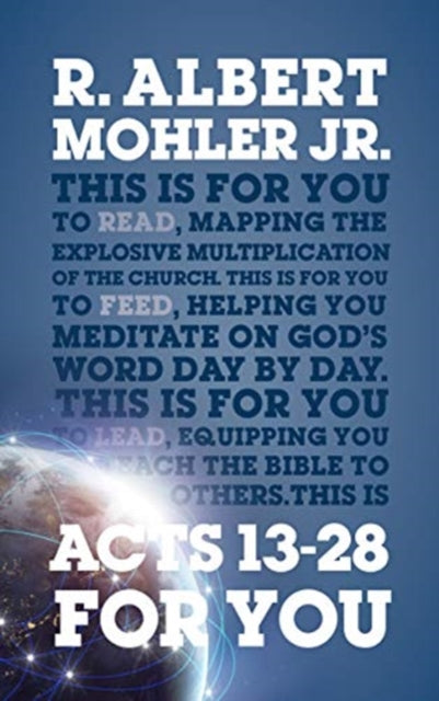 Acts 13-28 For You - Mapping the Explosive Multiplication of the Church