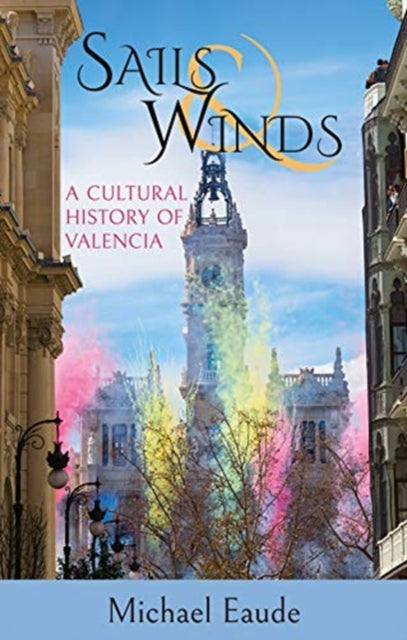 Sails & Winds - A Cultural History of Valencia