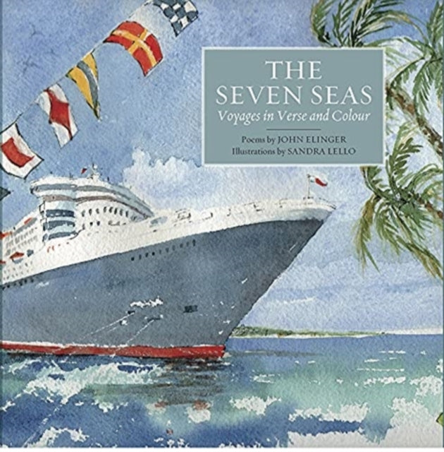 The Seven Seas - Voyages in Verse and Colour