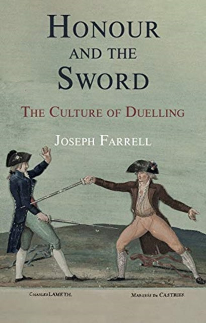 Honour and the Sword - The Culture of Duelling