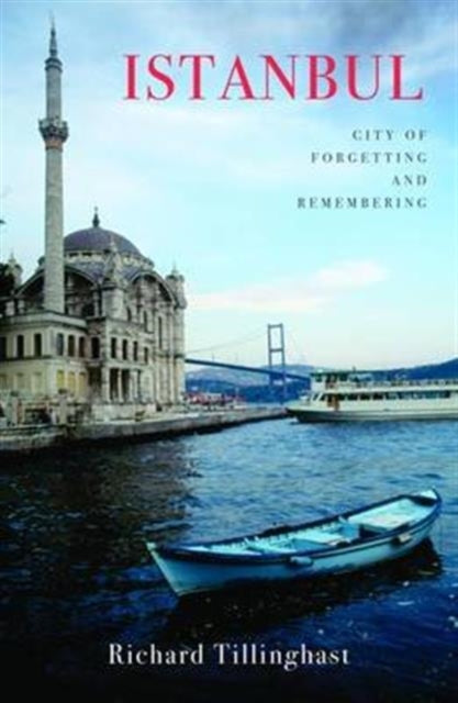 Istanbul: City of Forgetting and Remembering