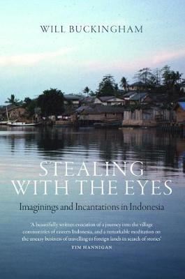 Stealing with the Eyes - Imaginings and Incantations in Indonesia