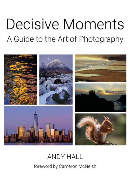 Decisive Moments - A Guide to the Art of Photography