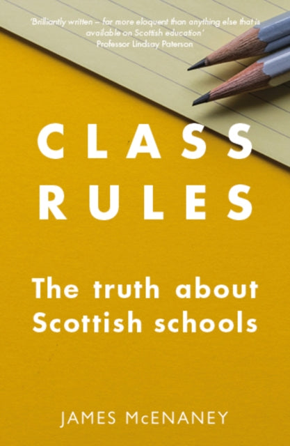 Class Rules - the Truth about Scottish Schools