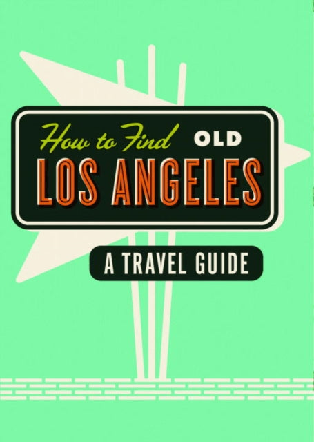 How to Find Old Los Angeles